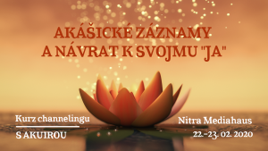 Kurz Akášické záznamy 22 - 23 február 2020 Akuira Nitra