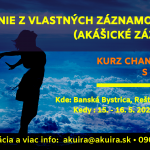 kurz channeling z akášických záznamov Banská Bystrica 15 - 16.5.2021