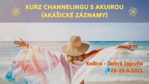 Kurz channelingu Akuira Košice kurz 25. - 26. 9. 2021